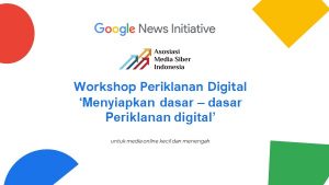 Google News Initiative – AMSI Gelar Pelatihan Periklanan Digital