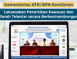 Kementerian ATR/BPN Komitmen Penertiban Kawasan dan Tanah Telantar secara Berkesinambungan