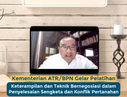 Kementerian ATR/BPN Gelar Pelatihan Keterampilan dan Teknik Bernegosiasi dalam Penyelesaian Sengketa dan Konflik Pertanahan