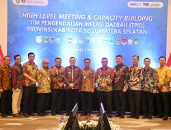 Pimpin High Level Meeting and Capacity Building TPID, Pj Gubernur Elen Setiadi Tekankan 3 Poin Penting pada Kepala Daerah Se- Sumsel 